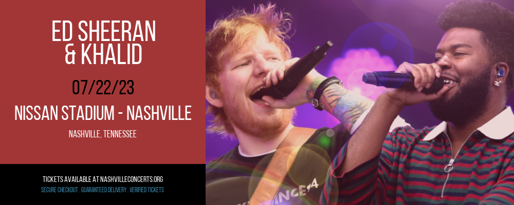 Ed Sheeran & Khalid at Nissan Stadium at Nissan Stadium