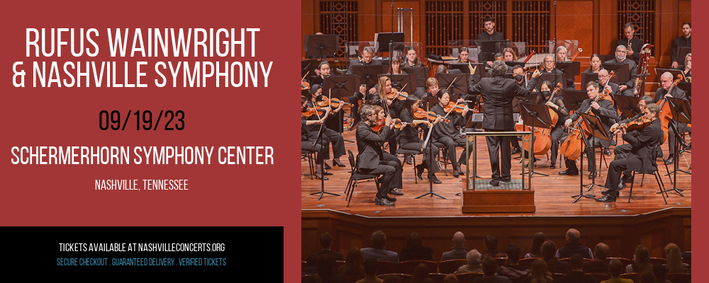 Rufus Wainwright & Nashville Symphony at Schermerhorn Symphony Center at Schermerhorn Symphony Center