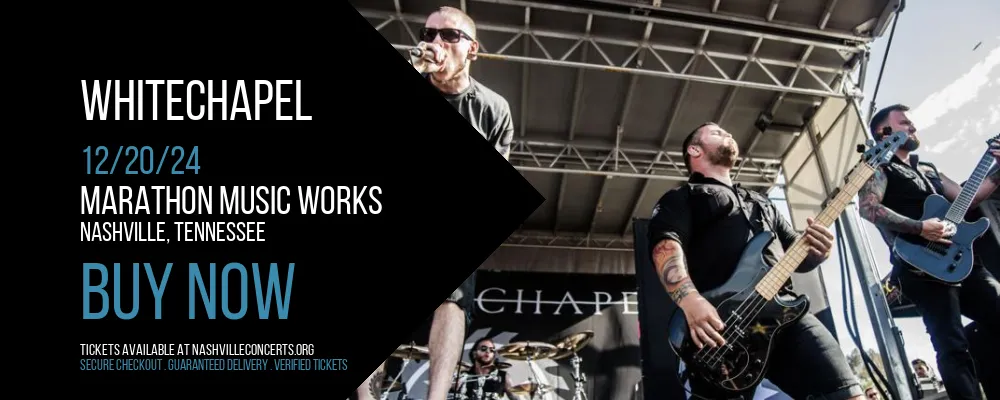 Whitechapel at Marathon Music Works at Marathon Music Works